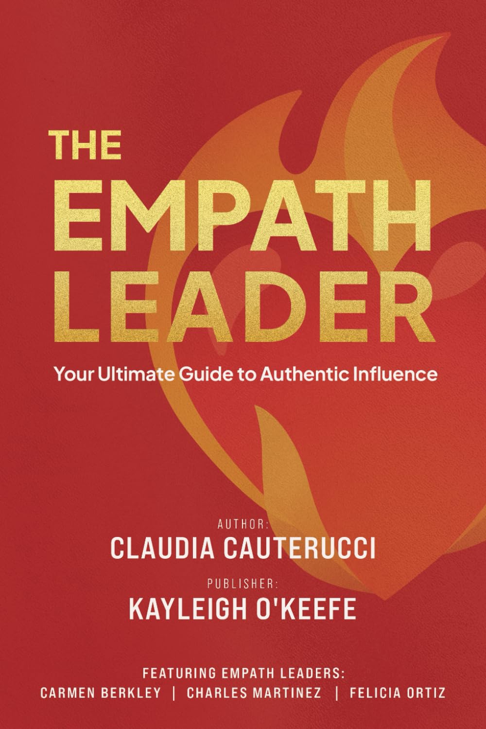 The Empath Leader: Your Ultimate Guide to Authentic Influence