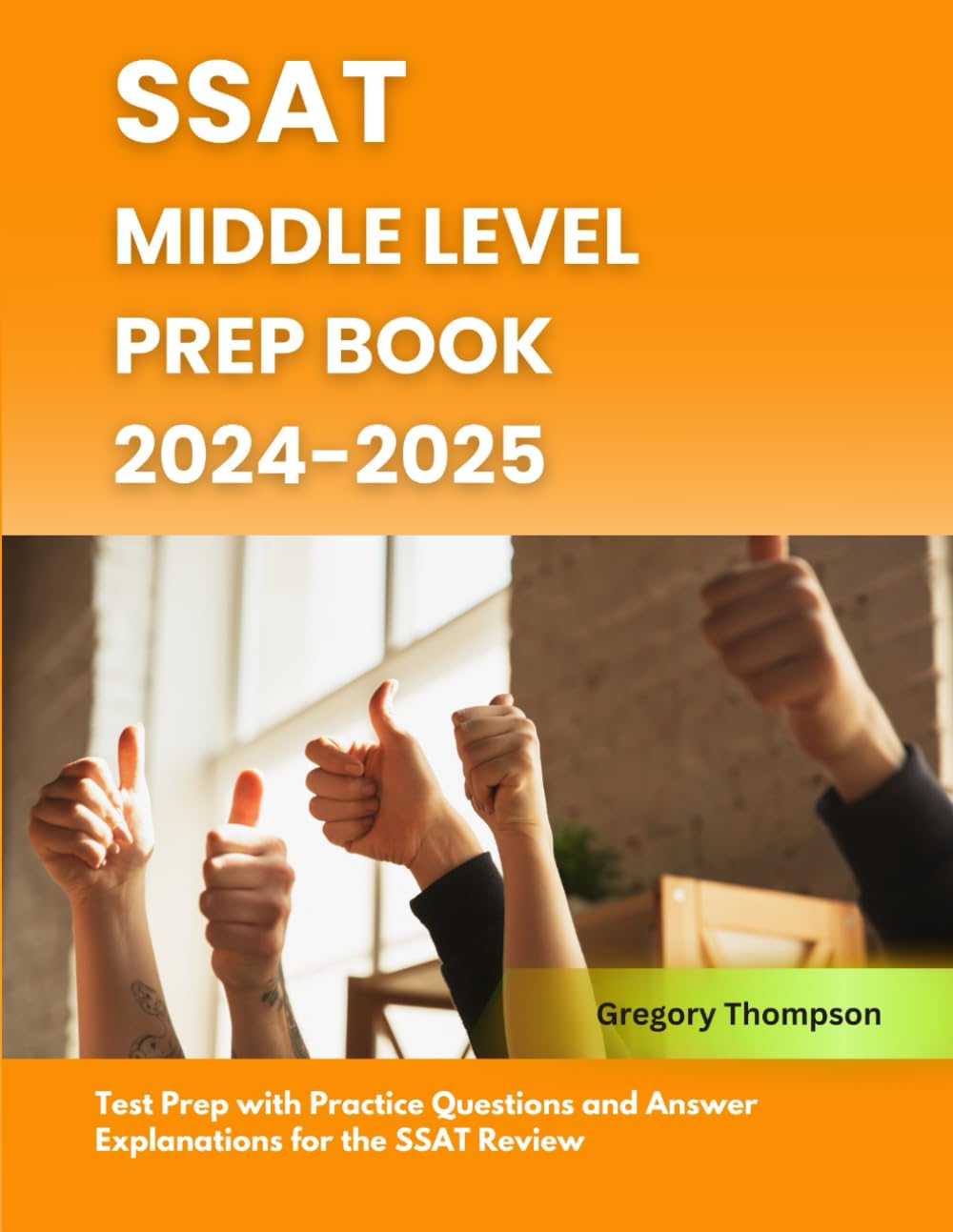 SSAT Middle Level Prep Book 2024-2025: Test Prep with Practice Questions and Answer Explanations for the SSAT Review - 520