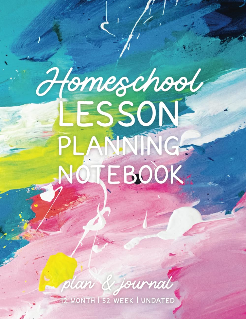 Homeschool Lesson Planning Notebook (Artist Series): 12 Month, 52 Week Undated Planner by schoolnest - 693