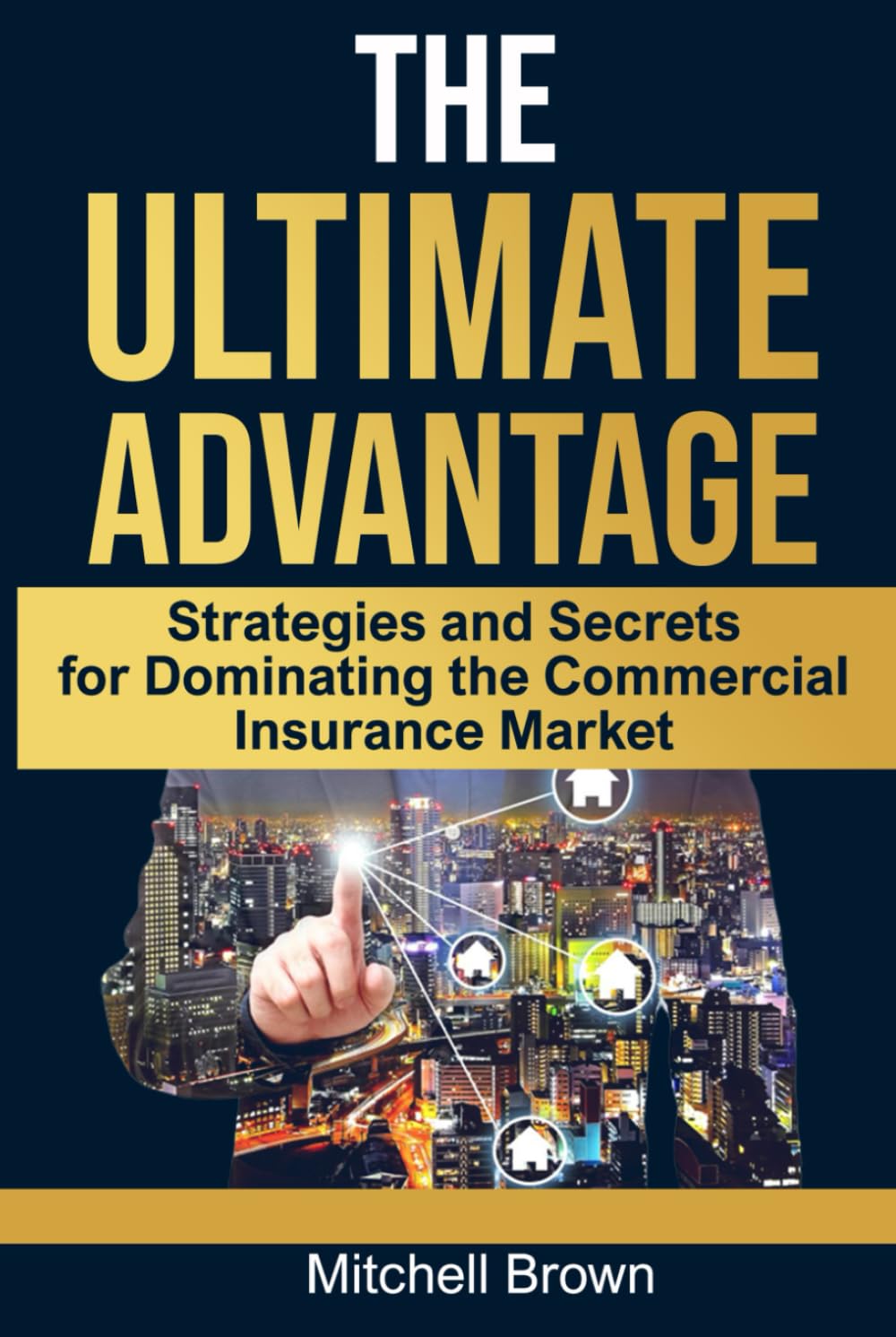 The Ultimate Advantage: Your Guide to Winning in Commercial Insurance - 3544