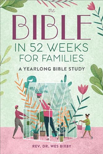 The Bible in 52 Weeks for Families: A Yearlong Bible Study
