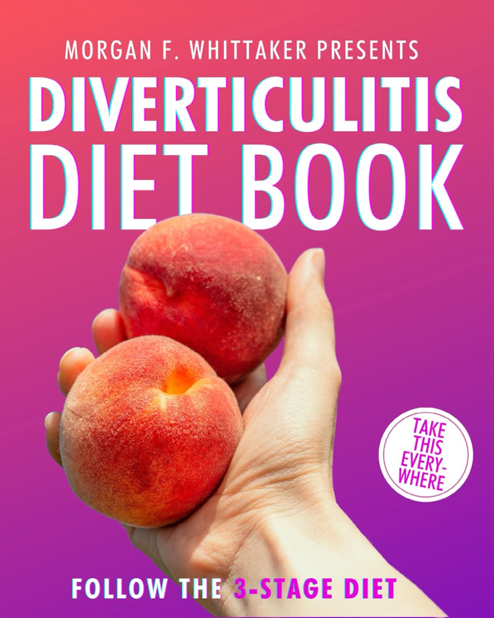 Diverticulitis Diet Book: The World’s Most Comprehensive Diverticulitis Diet Guide - Take It Wherever You Go! (Food Heroes)