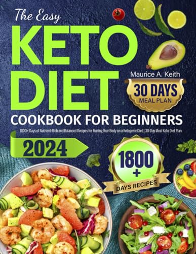 The Easy Keto Diet Cookbook for Beginners: 1800+ Days of Nutrient-Rich and Balanced Recipes for Fueling Your Body on a Ketogenic Diet | 30-Day Meal Keto Diet Plan - 1128