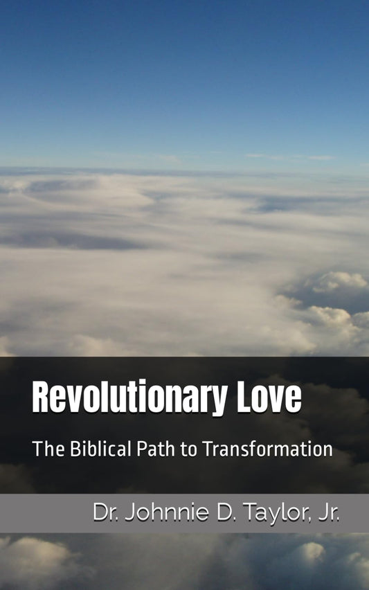 Revolutionary Love: The Biblical Path to Transformation