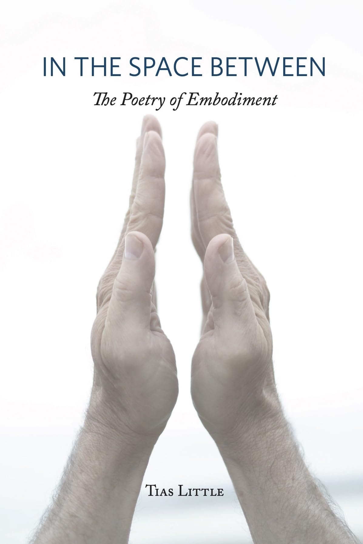 In the Space Between: The Poetry of Embodiment