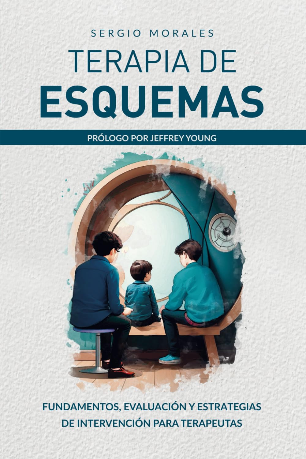 Terapia de Esquemas: Fundamentos, evaluación y estrategias de intervención para terapeutas (Spanish Edition)