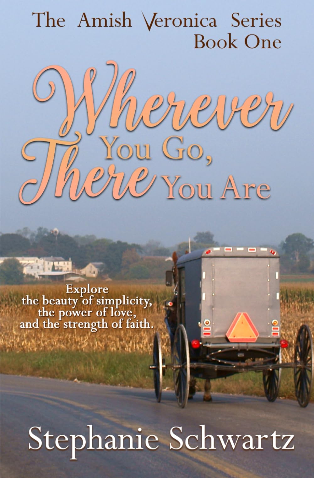 Wherever You Go, There You Are (The Amish Veronica)