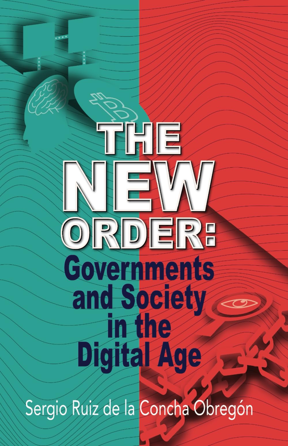 The New Order: Governments and Society in the Digital Age