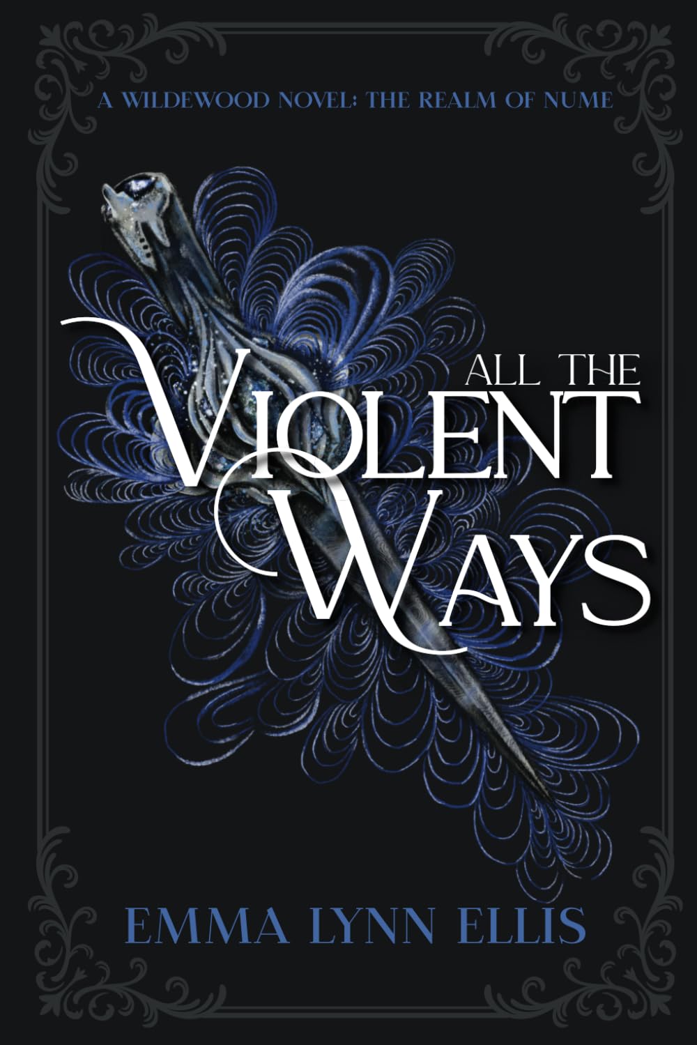 All The Violent Ways: The Realm of Nume (The Wildewoods) - 7449