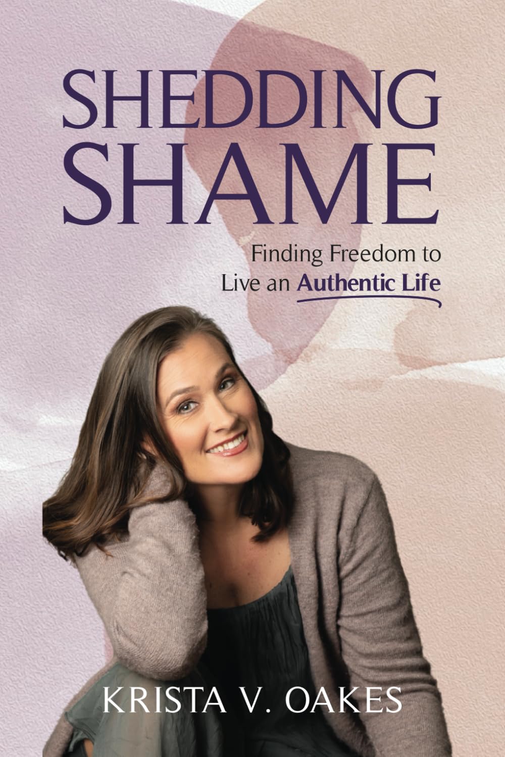 Shedding Shame: Finding Freedom to Live an Authentic Life