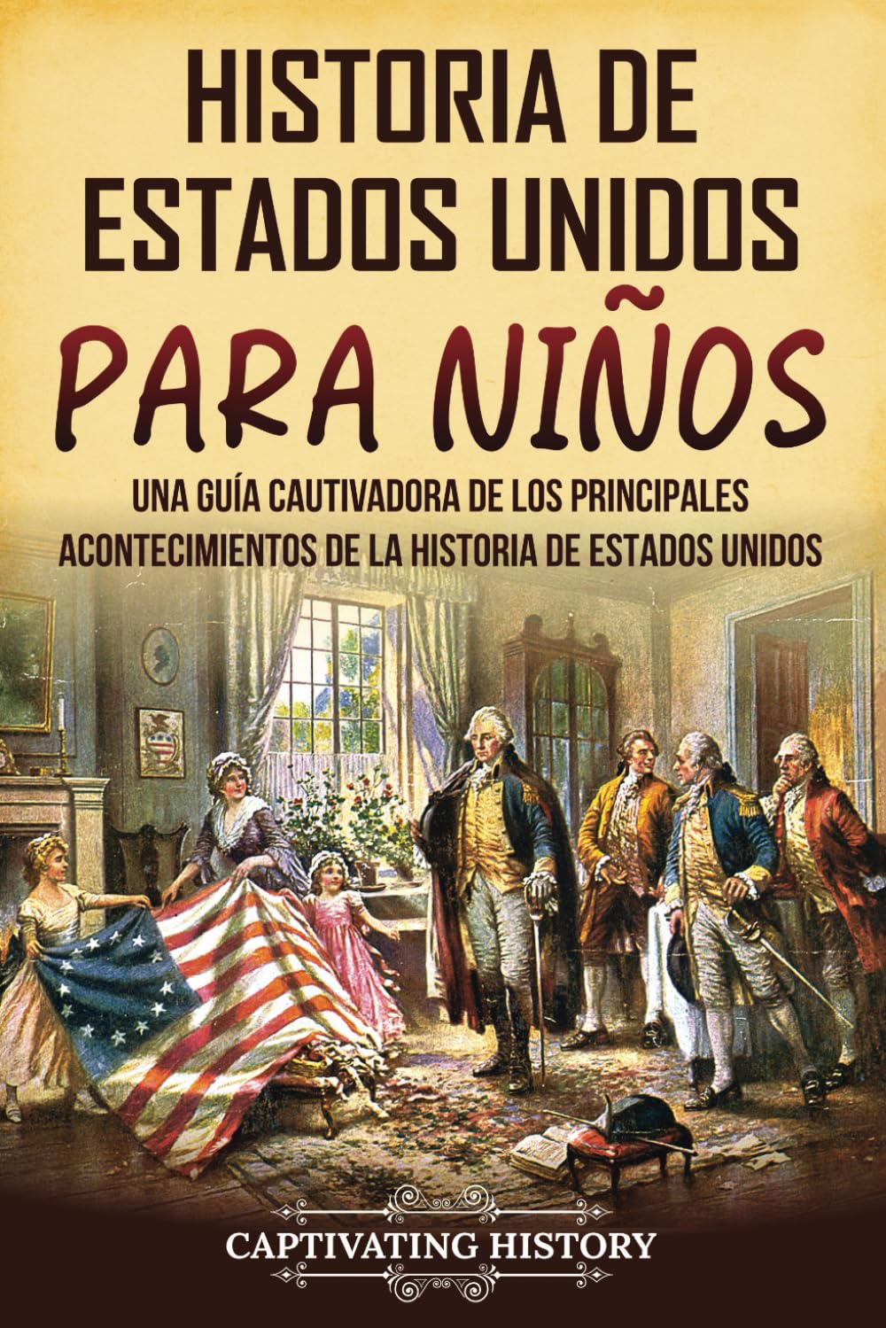 Historia de Estados Unidos para niños: Una guía cautivadora de los principales acontecimientos de la historia de Estados Unidos (Historia para los pequeños) (Spanish Edition) - 8363
