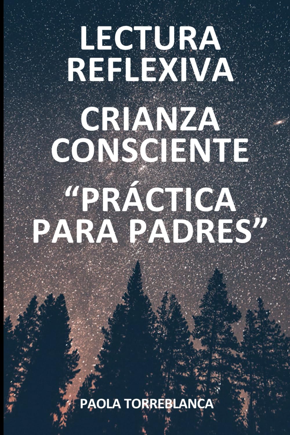 LECTURA REFLEXIVA CRIANZA CONSCIENTE: “PRÁCTICA PARA PADRES” (Spanish Edition) - 9330