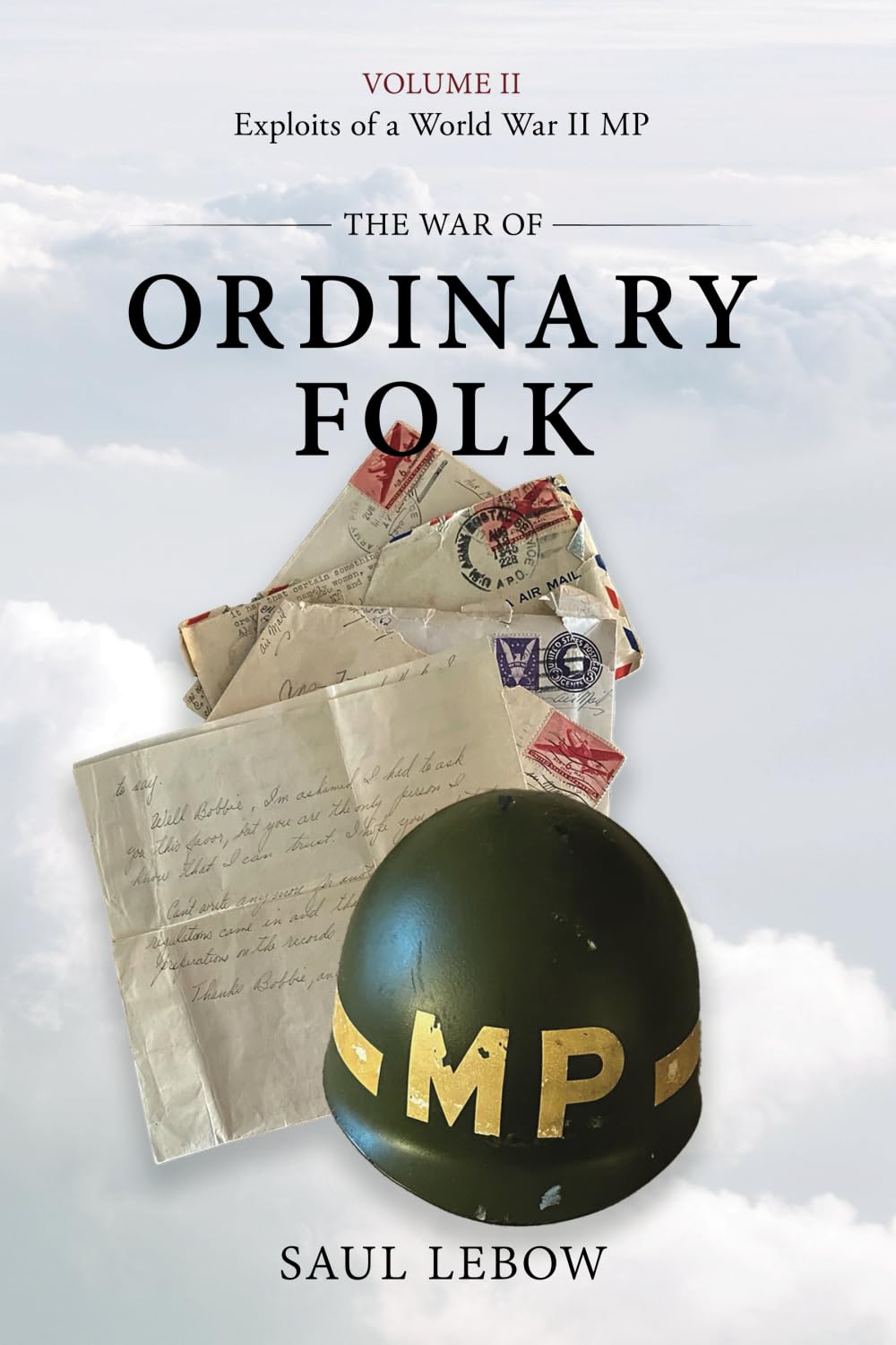 The War of Ordinary Folk: Exploits of a World War II MP 2024