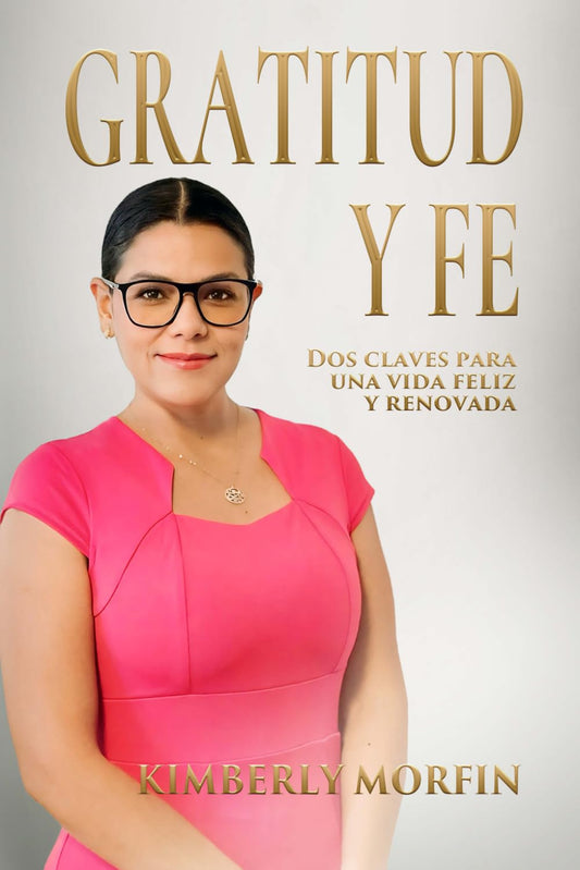 Gratitud Y Fe: Dos Claves Para Una Vida Feliz y Renovada (Spanish Edition)