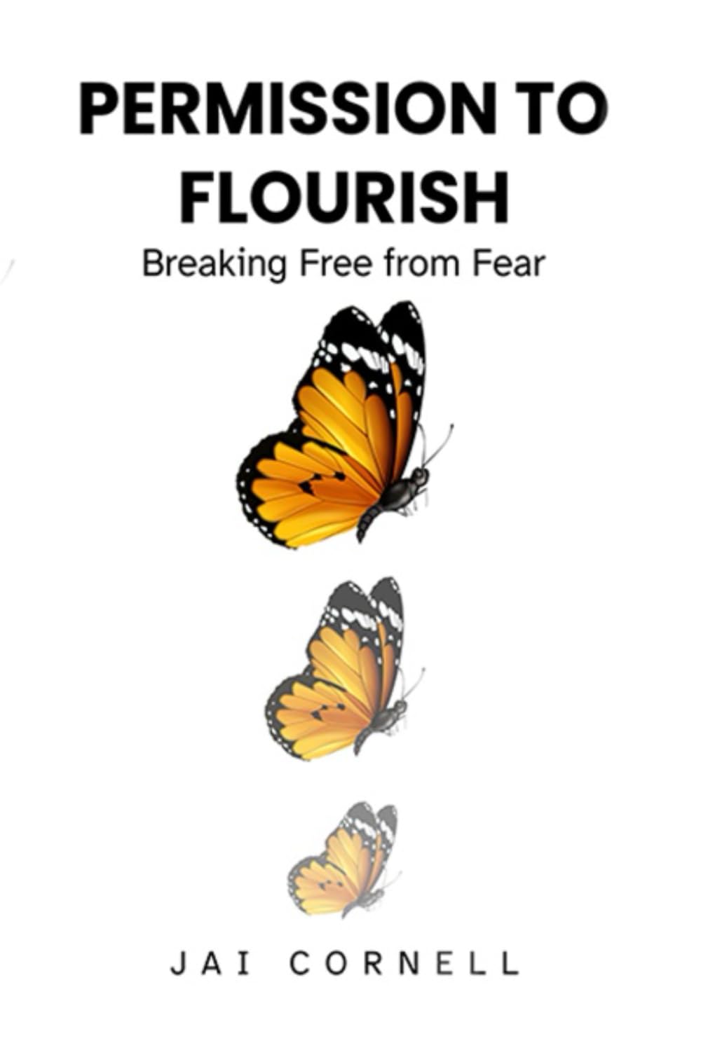 Permission to Flourish: Breaking Free from Fear - 3857