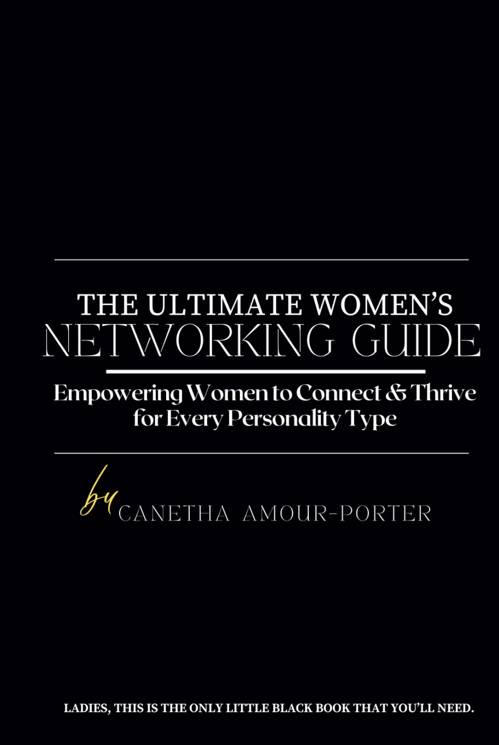 The Ultimate Women’s Networking Guide: Empowering Women to Connect & Thrive for Every Personality Type