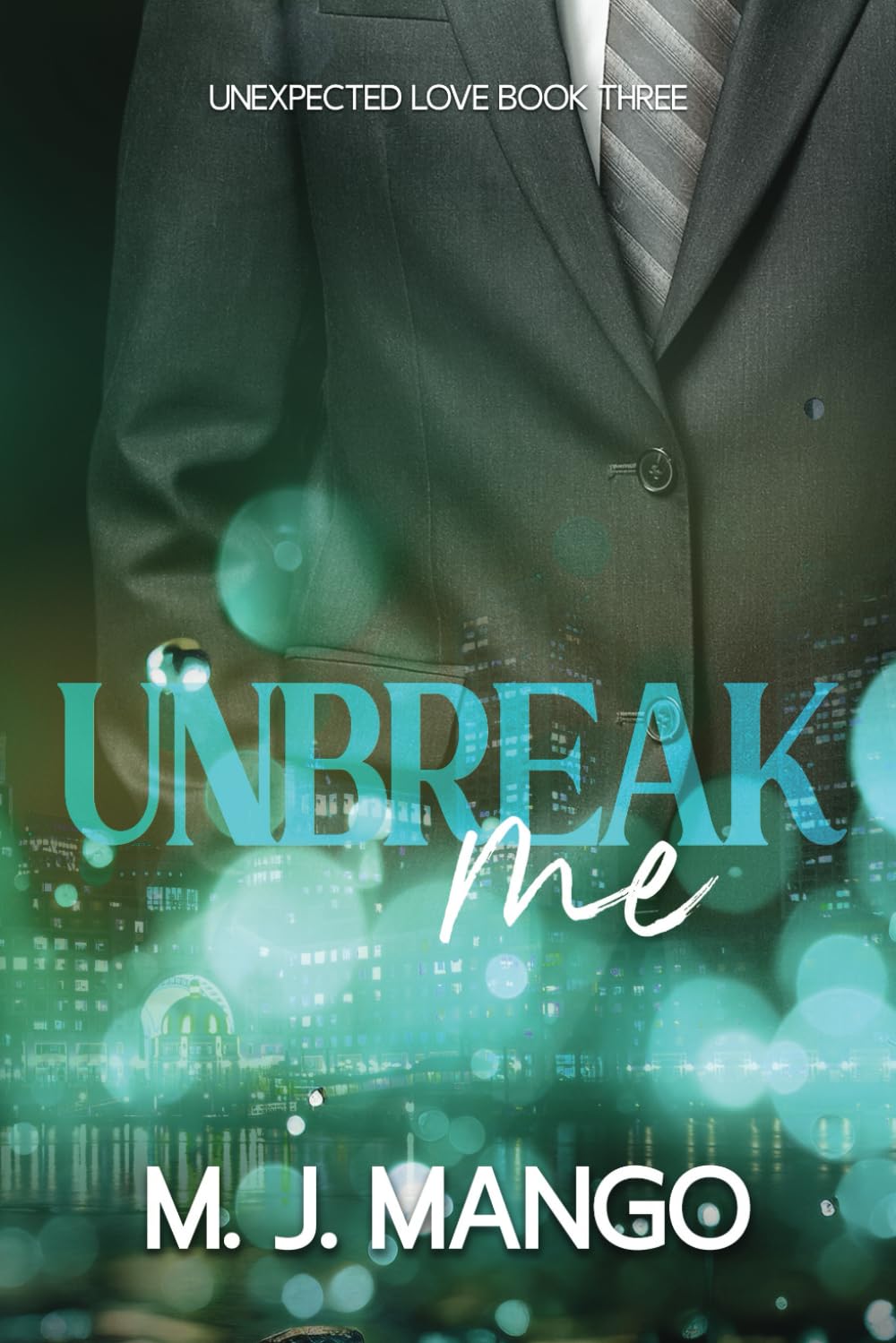 Unbreak Me (Unexpected Love)