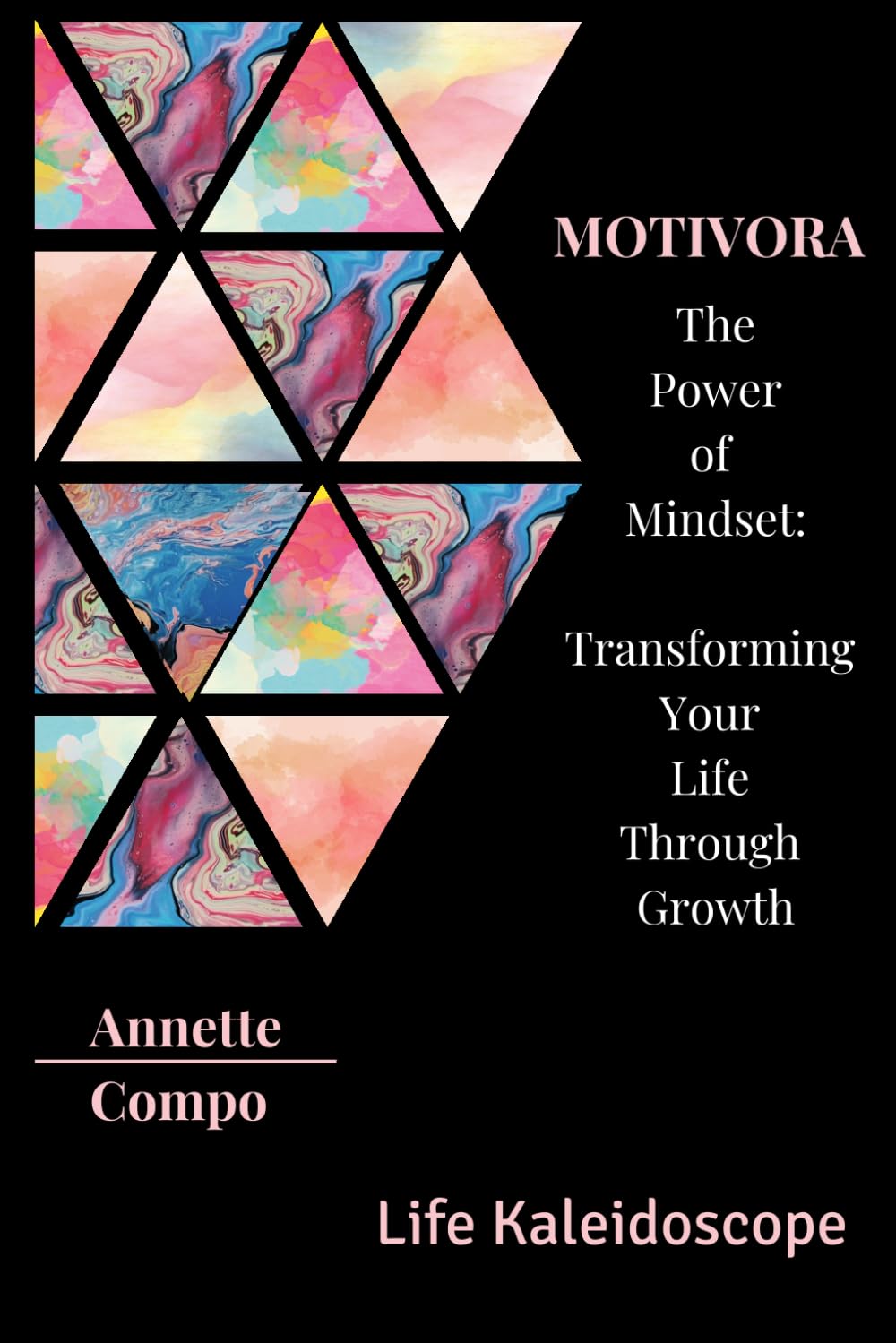 The Power of Mindset: Transforming Your Life Through Growth (Motivora)