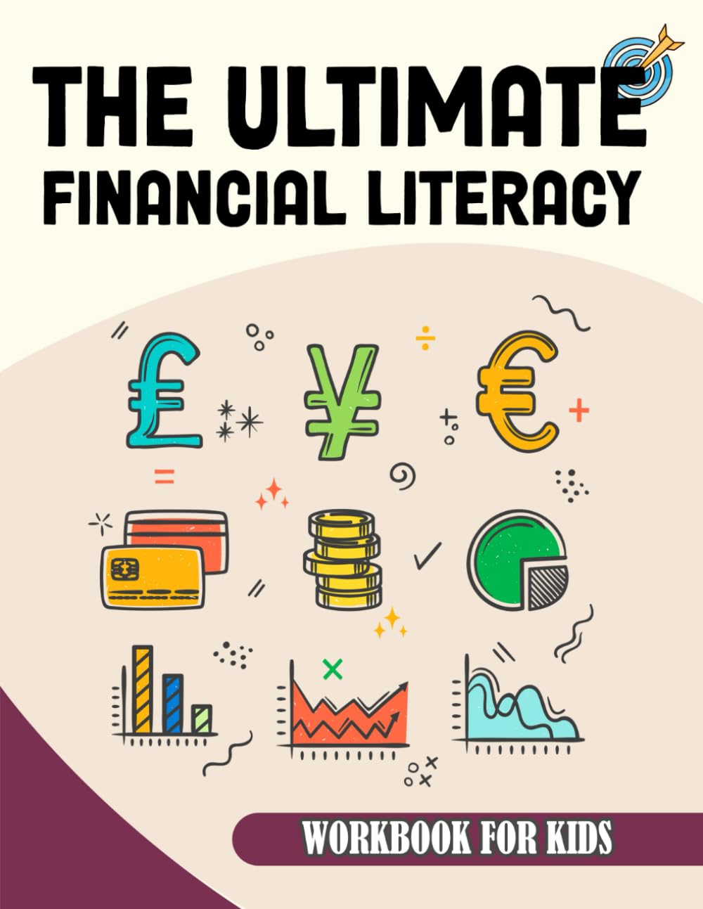 The Ultimate Financial Literacy WORKBOOK FOR KIDS