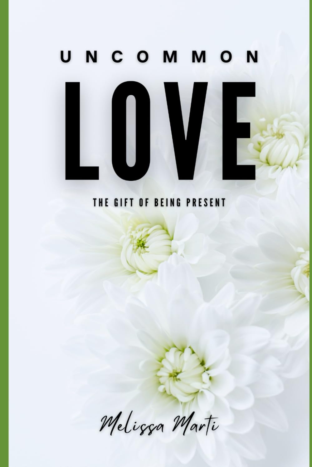 Uncommon Love: The Gift of Being Present - 9901