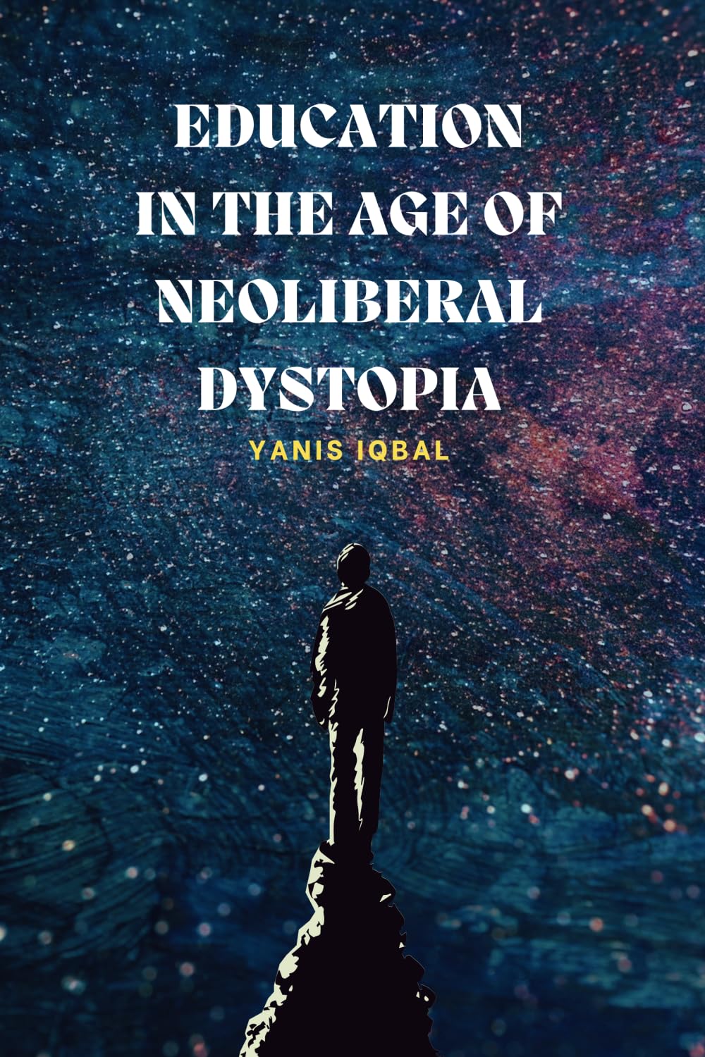 Education in the Age of Neoliberal Dystopia