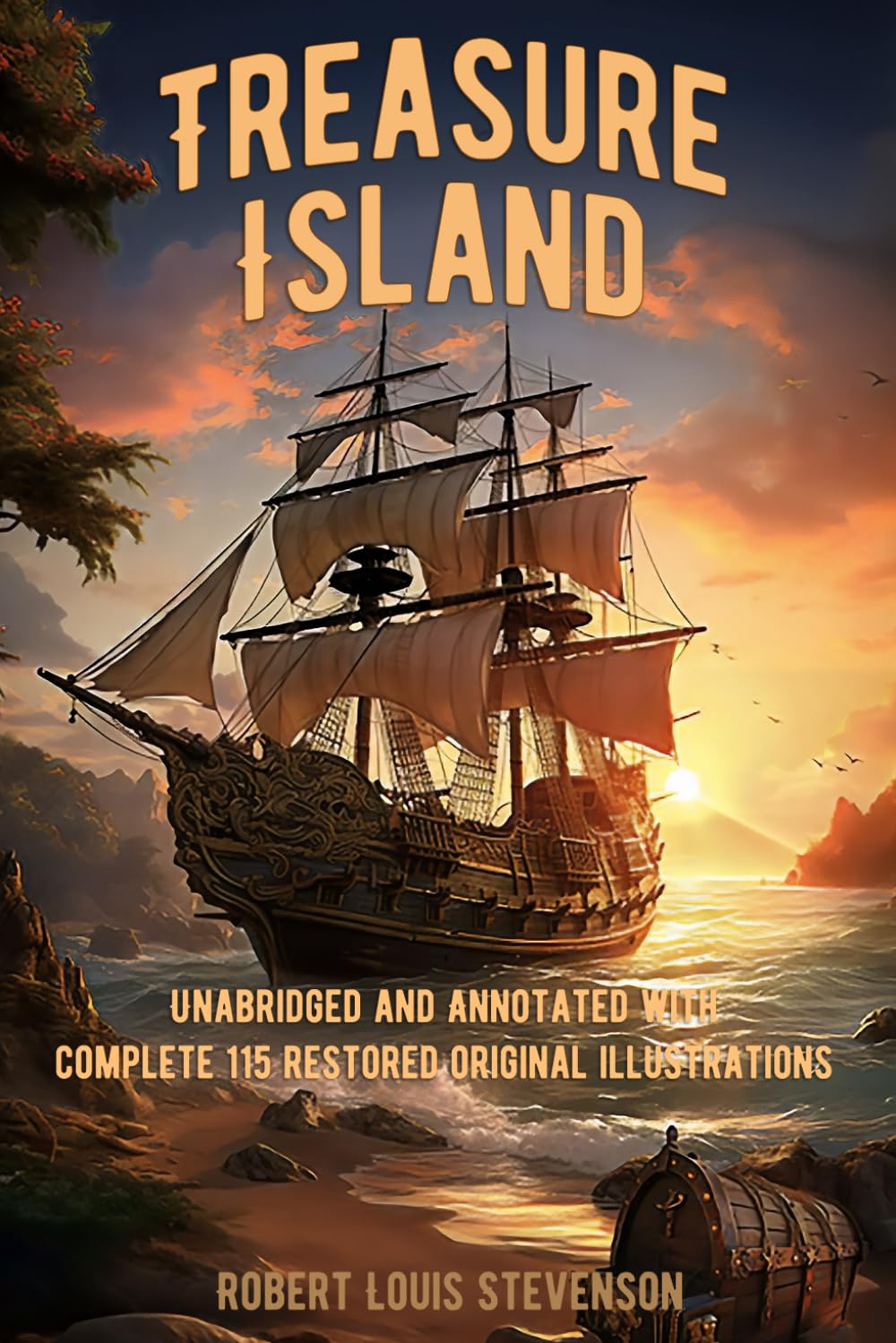 Treasure Island (Unabridged Annotated, complete 115 restored original illustrations): Thrilling adventure on high seas with young Jim Hawkins and ... John Silver. The original 1883 classic novel - 7888