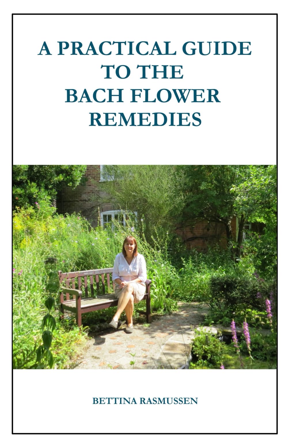A Practical Guide To The Bach Flower Remedies