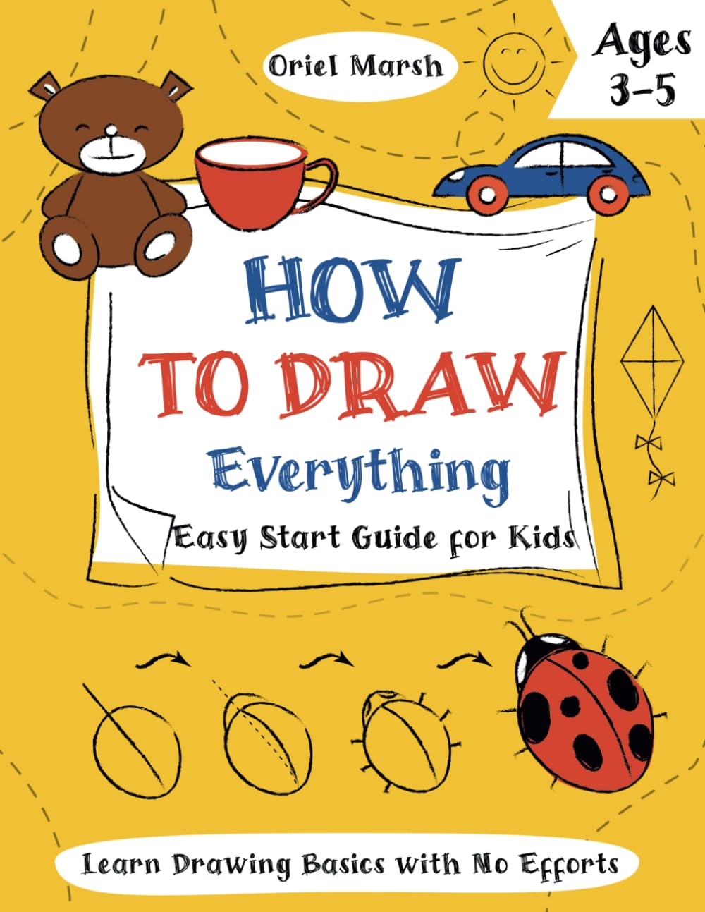 How to Draw Everything: An Easy Start Guide for Kids Ages 3-5 to Learn Drawing Basics (How to Draw Everything for Kids) - 9510