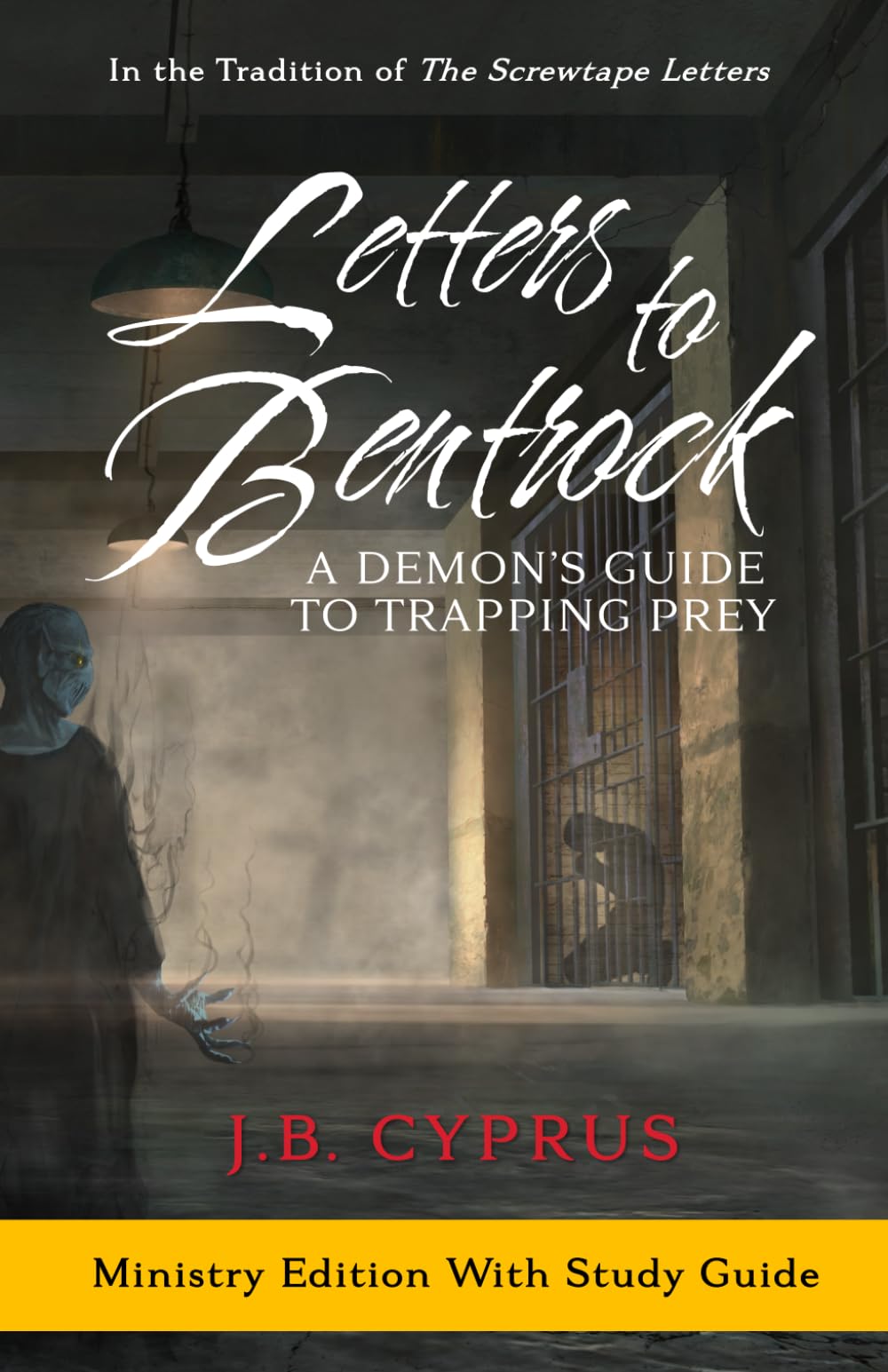 Letters to Bentrock: Ministry Edition With Study Guide