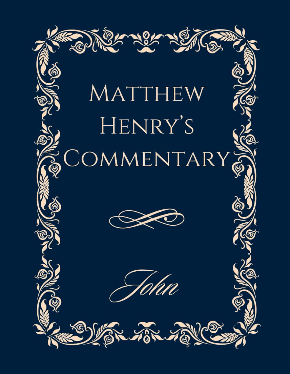 Matthew Henry Commentary on John: Large Print Edition - Ideal for Seniors, Visually Impaired, and Those Seeking Easy-to-Read Bible Commentary | 8.5"x11" Format | Classic Matte Cover