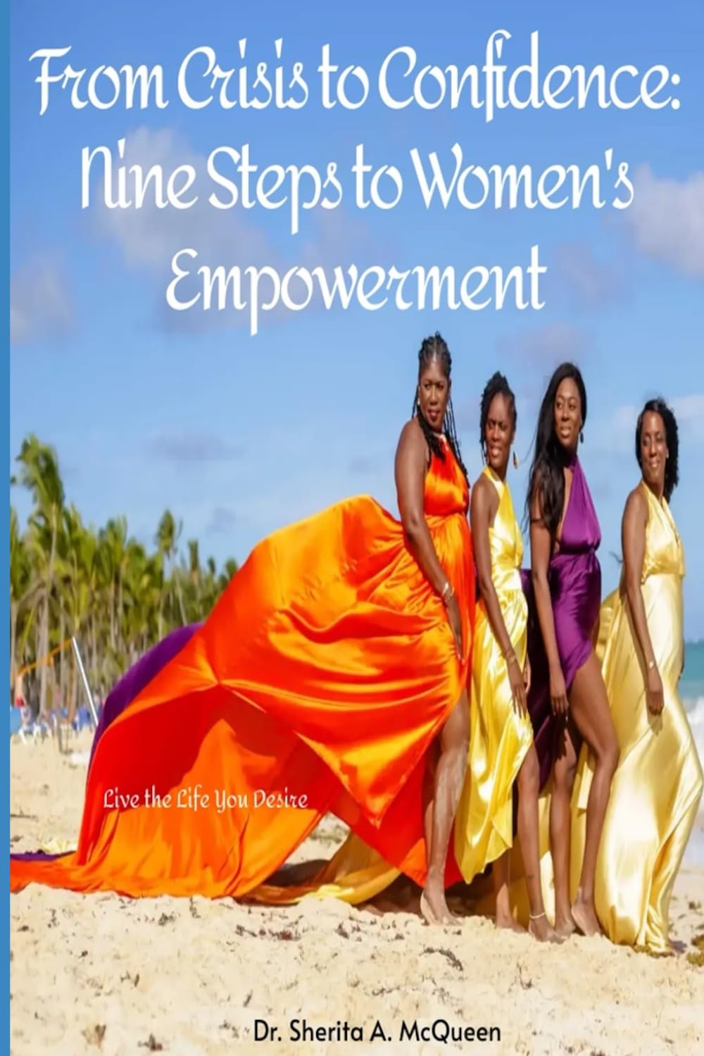From Crisis to Confidence: Nine Steps to Women's Empowerment