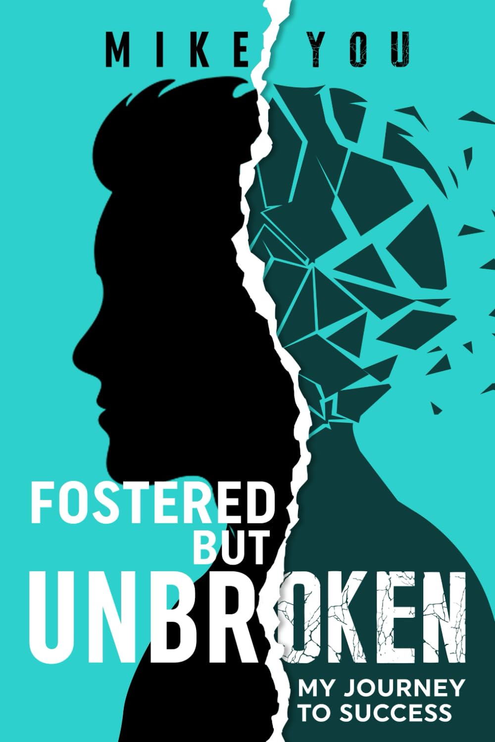 “Fostered but Unbroken”: My Journey to Success