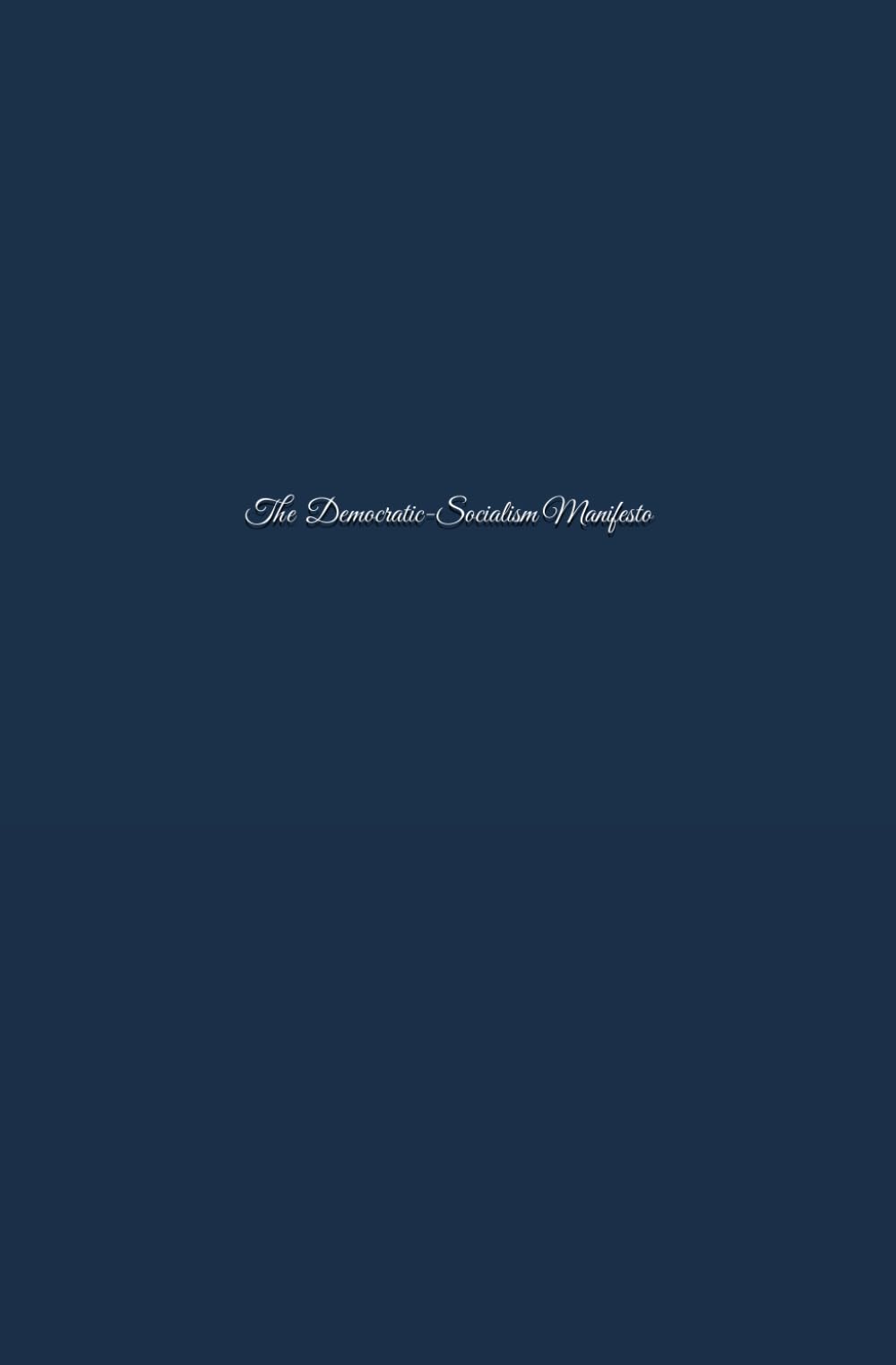 The Democratic-Socialism Manifesto - 2007