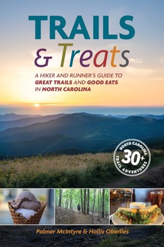 Trails and Treats: A Hiker and Runner's Guide to Great Trails and Good Eats in North Carolina