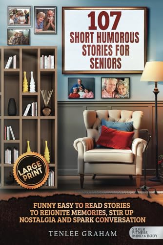 107 Short Humorous Stories For Seniors: Funny Easy-to-Read Stories to Reignite Memories, Stir Up Nostalgia, and Spark Conversations- Large Print (Silver Fitness: For Your Mind) - 8335
