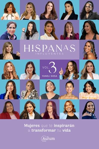 Hispanas Influyentes: Mujeres que te inspirarán a transformar tu vida (Spanish Edition) - 3823