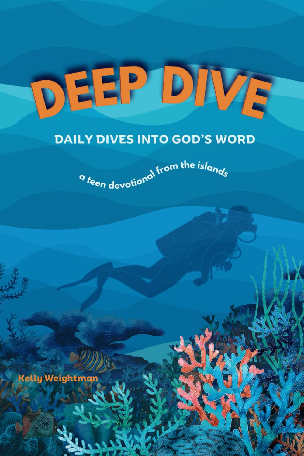 Deep Dive: Daily Dives into God's Word: a teen devotional from the islands