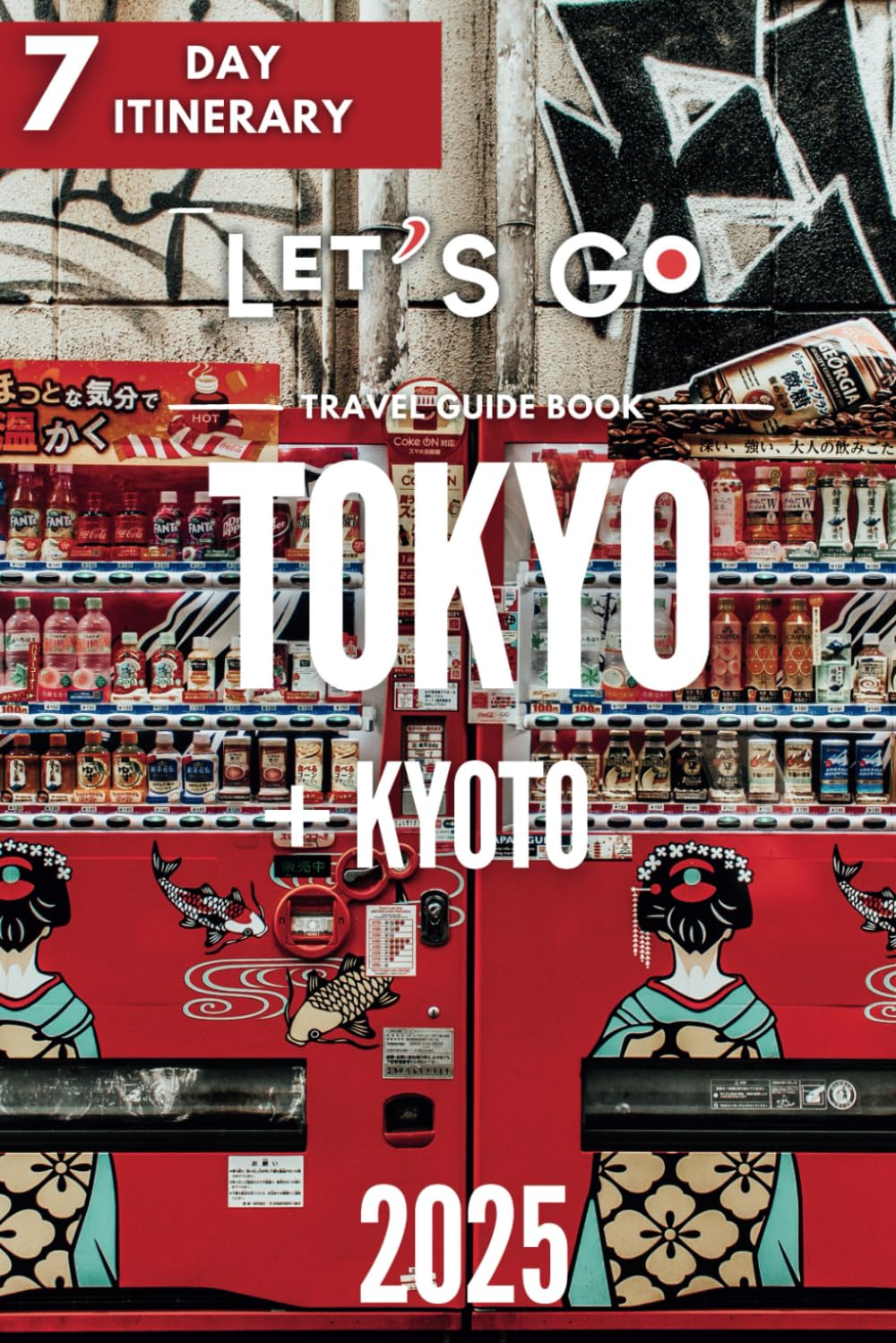 Tokyo Travel Guide + Kyoto: 7 Day Itinerary. Let's Go - 4206