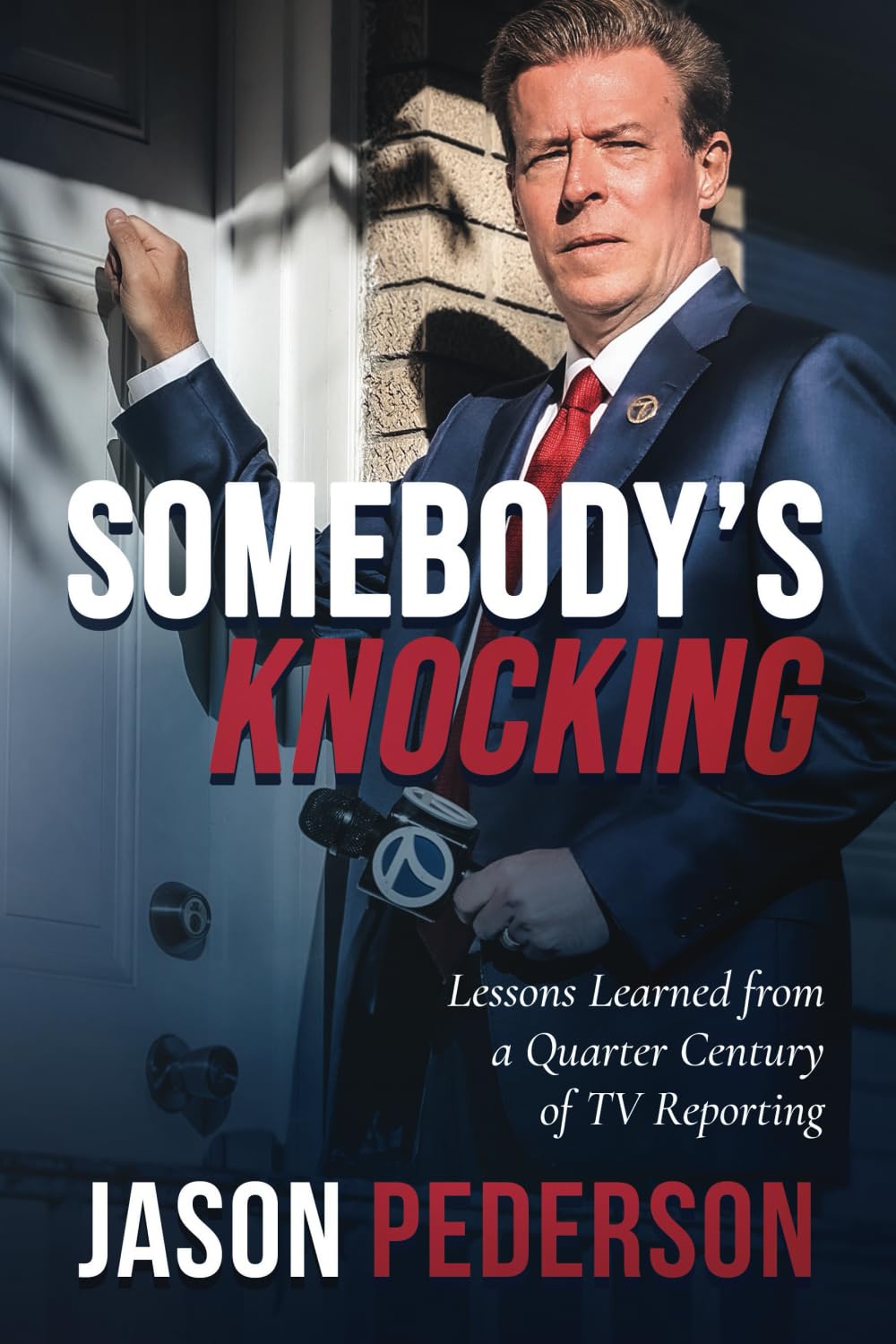 Somebody's Knocking: Lessons Learned from a Quarter Century of TV Reporting