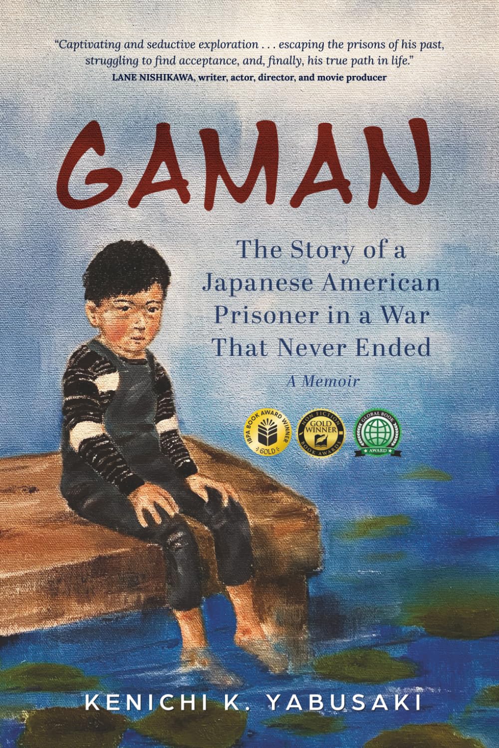 Gaman: The Story of a Japanese American Prisoner in a War That Never Ended - 1817
