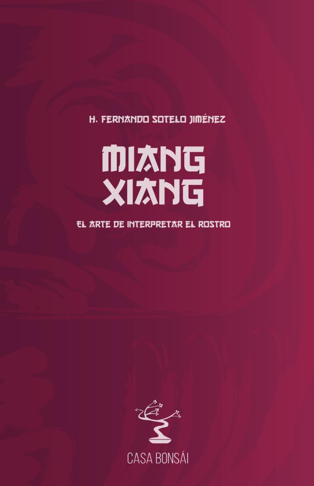 Miang Xiang: El arte de interpretar el rostro (Spanish Edition)