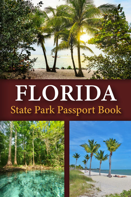 Florida State Park Passport Book: Explore 138 Natural Wonders Must-Do Experiences for Your Ultimate Bucket List | Your Ultimate Adventure Guide and ... Memories (USA State Park Adventures) - 6617
