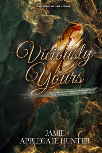 Viciously Yours: Standalone Adult Fated Mates Romance (Fae Kings of Eden) - 7525