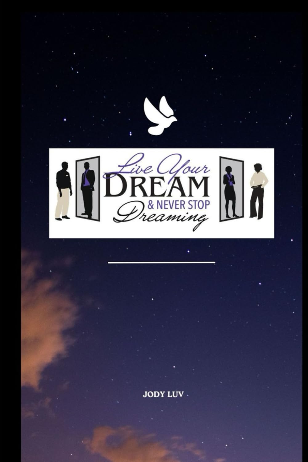 Live Your Dream & Never Stop Dreaming