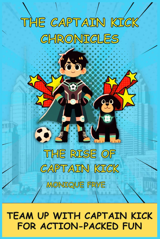 The Captain Kick Chronicles: The Rise of Captain Kick