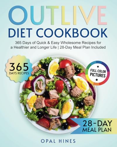 The Outlive Diet Cookbook: 365 Days of Quick & Easy Wholesome Recipes for a Healthier and Longer Life | 28-Day Meal Plan Included