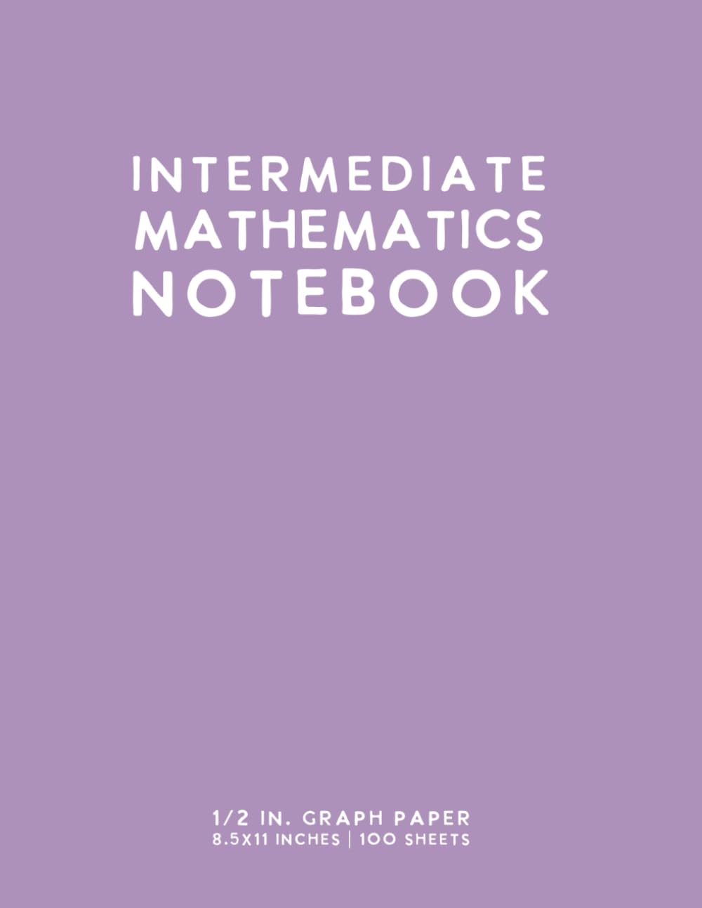 Intermediate Mathematics Notebook (Light Purple): 1/2 Inch Graph Paper Journal by schoolnest - 1120