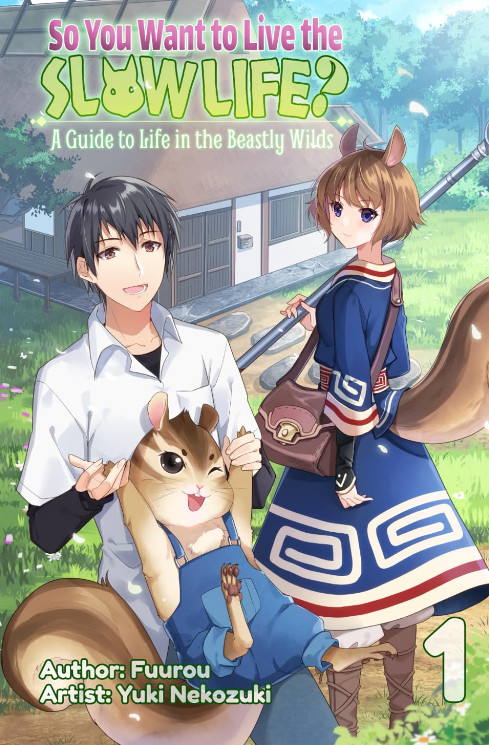 So You Want to Live the Slow Life? A Guide to Life in the Beastly Wilds, Vol. 1