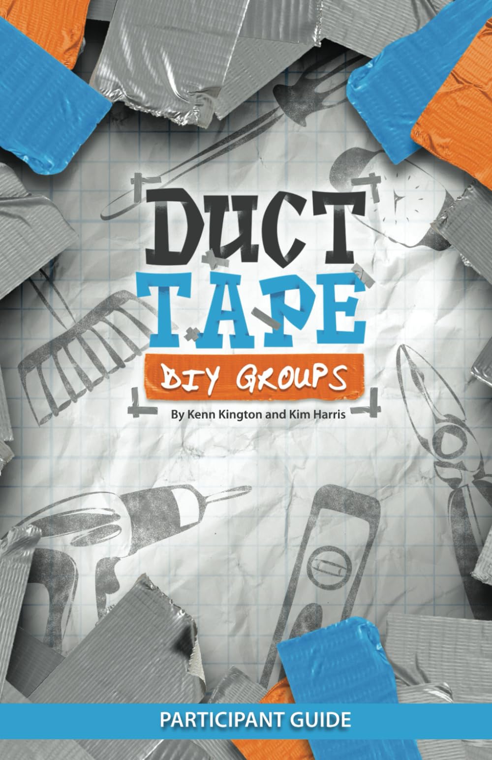 DUCT TAPE - DIY Groups: Participant Guide