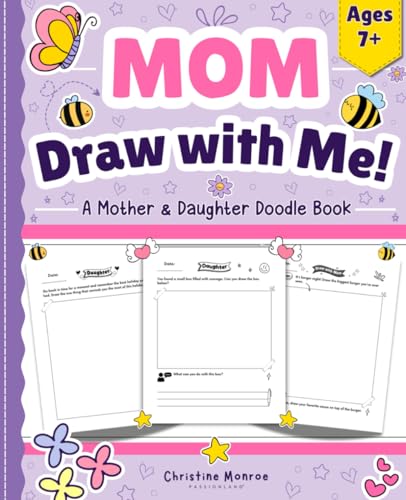 Mom, Draw with Me: A Mother & Daughter Doodle Book with 100+ Interactive Prompts to Create Memories and Build Everlasting Bonds - 5677